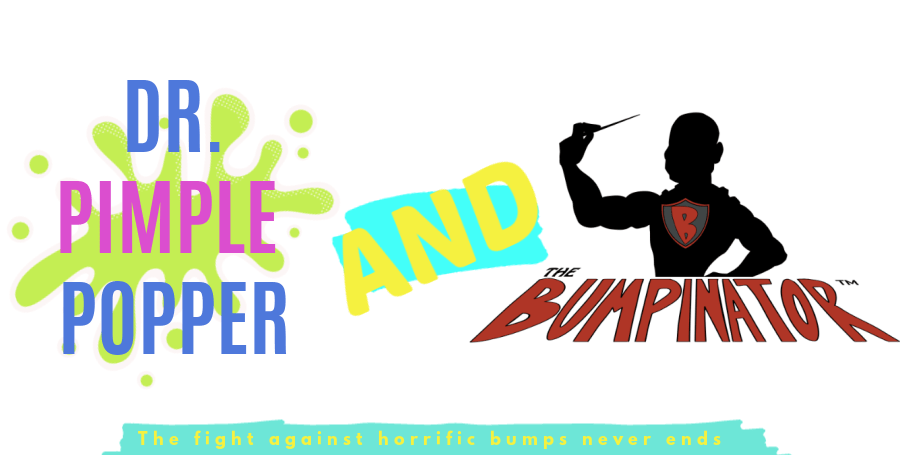 Dr. Pimple Popper and Dr.Bumpinator team up in the fight against AKN Dr. Pimple Popper and Dr.Bumpinator team up in the fight against AKN